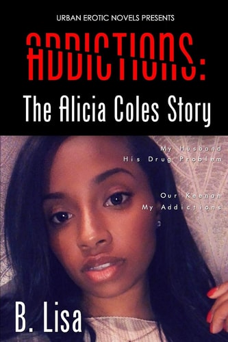 Addictions The Alicia Coles Story