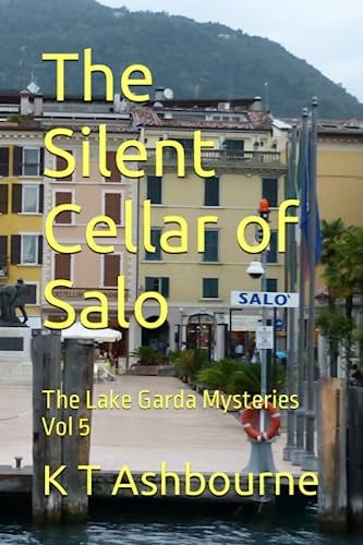 The Silent Cellar of Salo The Lake Garda Mysteries Vol 5