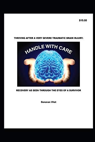 Thriving After a Severe Traumatic Brain Injury Recovery As Seen Through the Eyes of a Survivor