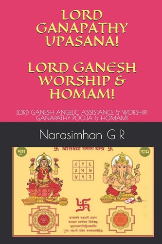 Lord Ganapathy Upasana! Lord Ganesh Worship & Homam! Lord Ganesh Angelic Assistance & Worship! Ganapathy Pooja & Homam!