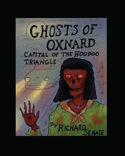 Ghosts of Oxnard Capital of the Hoodoo Triangle