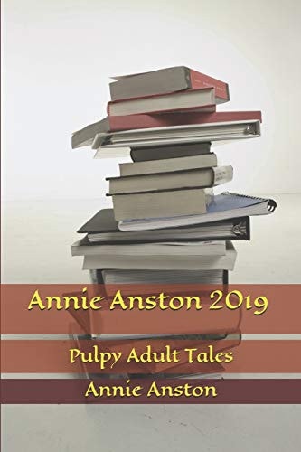 Annie Anston 2019 Pulpy Adult Tales