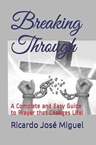 Breaking Through Prayer That Changes Lives