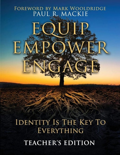 Equip Engage Empower Identity Is The Key To Everything Teacher's Edition