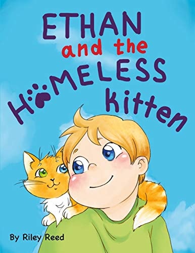 Ethan and The Homeless Kitten Teach Your Kid Responsibility and Take Care of Himself and Pets (Bedtime Story Children's Book)