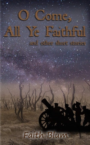 O Come All Ye Faithful And Other Short Stories