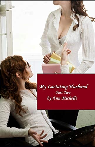 My Lactating Husband Part Two