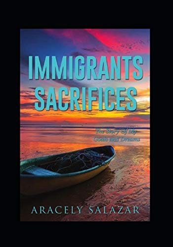 Immigrants Sacrifices Story of Goals and Dreams
