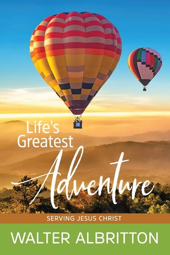 Life's Greatest Adventure Serving Jesus Christ!