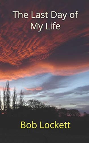 The Last Day of My Life