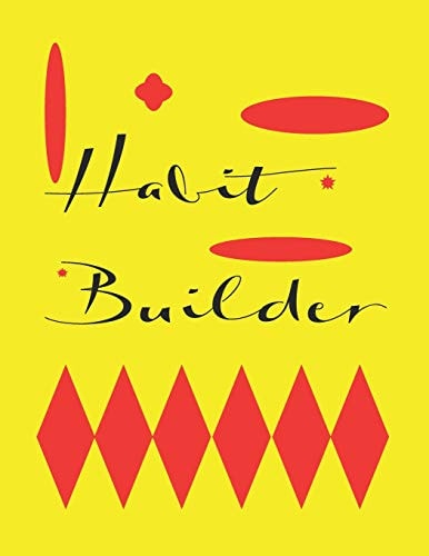 Habit Builder Habit Builder Will Build Good Habits & Break Bad Ones Achieve Your Dream Life Replacing Anxiety and Stress with Clarity and Calm