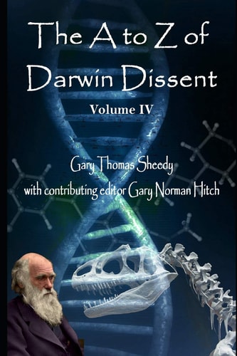 The a to Z of Darwin Dissent Volume IV