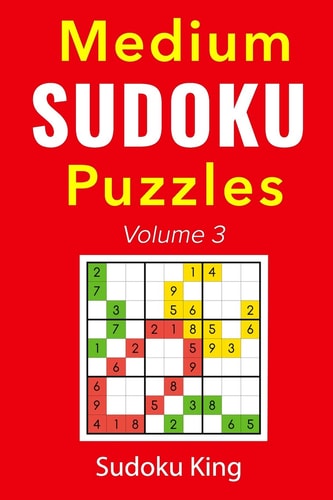 Medium Sudoku Puzzles Volume 3 An Intermediate Sudoku Puzzles Book