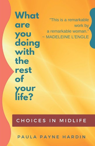 What Are You Doing with the Rest of Your Life? Choices in Midlife