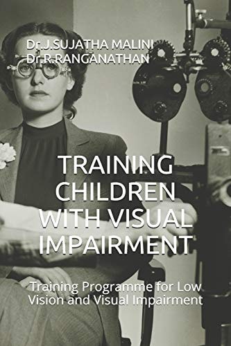 Training Children with Visual Impairment Training Programme for Low Vision and Visual Impairment