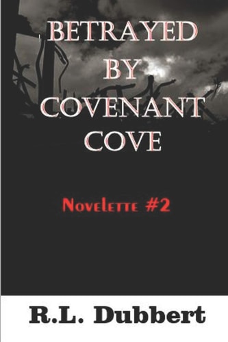 Betrayed by Covenant Cove Novelette #2 Includes Two Chapter Preview at the End!