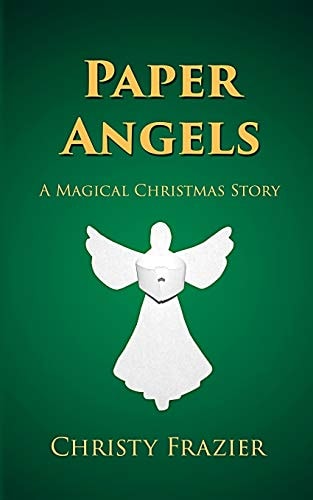 Paper Angels A Magical Christmas Story