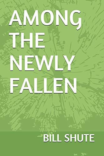 Among the Newly Fallen