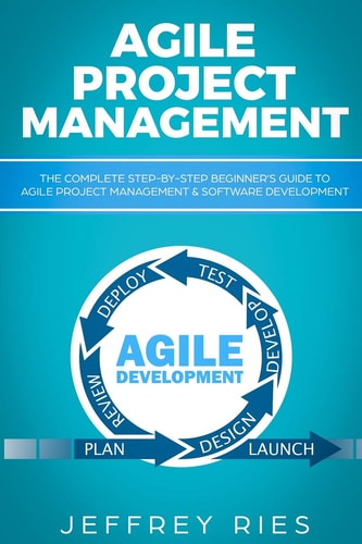 Agile Project Management The Complete Step-By-Step Beginner