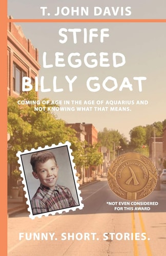 Stiff Legged Billy Goat Coming of Age in the Age of Aquarius and Not Knowing What That Means