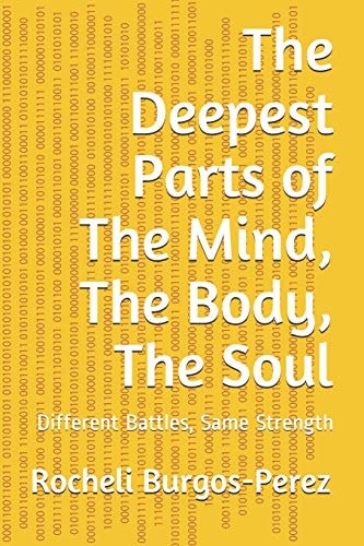 The Deepest Parts of the Mind, the Body, the Soul Different Battles, Same Strength