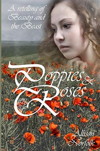 Poppies and Roses A Retelling of Beauty and the Beast