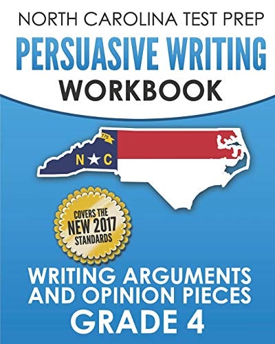 North Carolina Test Prep Persuasive Writing Workbook Grade 4 Writing Arguments and Opinion Pieces
