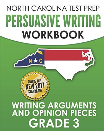 North Carolina Test Prep Persuasive Writing Workbook Grade 3 Writing Arguments and Opinion Pieces