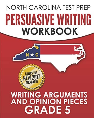 North Carolina Test Prep Persuasive Writing Workbook Grade 5 Writing Arguments and Opinion Pieces