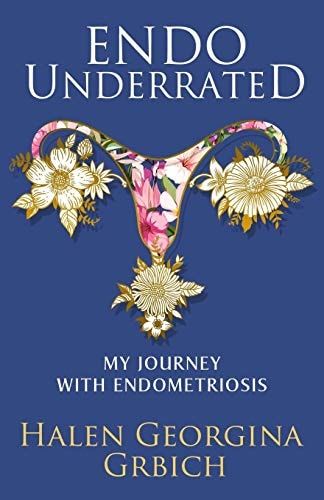Endo Underrated My Journey with Endometriosis