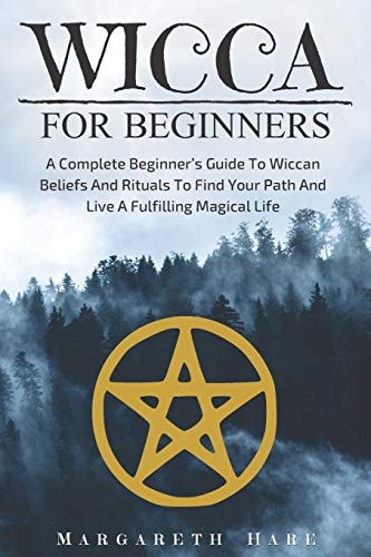 Wicca For Beginners A Complete Beginner