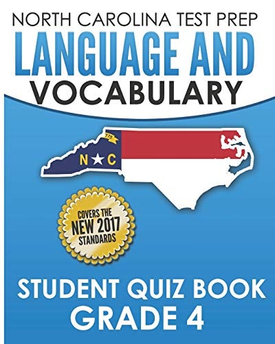 North Carolina Test Prep Language and Vocabulary Student Quiz Book Grade 4 Covers Revising, Editing, Vocabulary, Writing Conventions, and Grammar