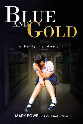 Blue and Gold A Bullying Memoir