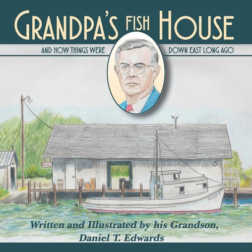 Grandpa's Fish House And How Things Were in Down East Carteret County Long Ago
