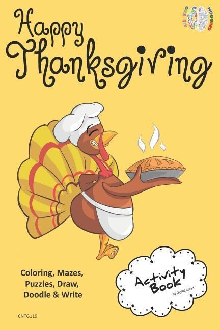 Happy Thanksgiving Activity Book Coloring, Mazes, Puzzles, Draw, Doodle and Write: Creative Noggins for Kids Thanksgiving Holiday Coloring Book with C