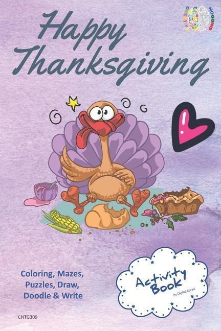Happy Thanksgiving Activity Book Coloring, Mazes, Puzzles, Draw, Doodle and Write: Creative Noggins for Kids Thanksgiving Holiday Coloring Book with C