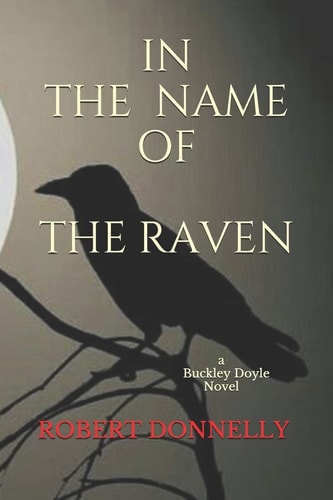 In the Name of the Raven A Buckley Doyle Novel