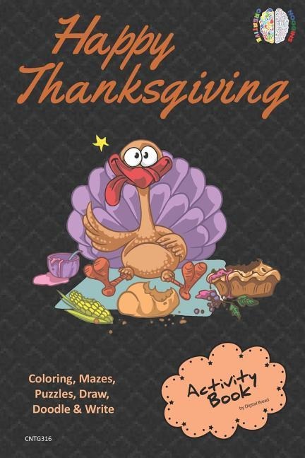 Happy Thanksgiving Activity Book for Creative Noggins: Coloring, Mazes, Puzzles, Draw, Doodle and Write Kids Thanksgiving Holiday Coloring Book with C