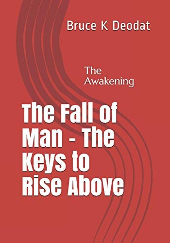 The Fall of Man - The Keys to Rise Above The Awakening