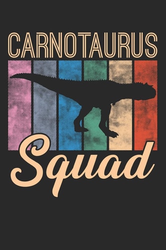 Carnotaurus Squad For Writing Dinosaur Stories and Tall Tales about All Things Prehistoric.
