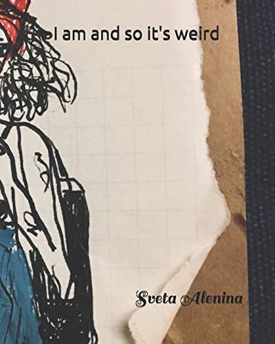 I Am and So It's Weird