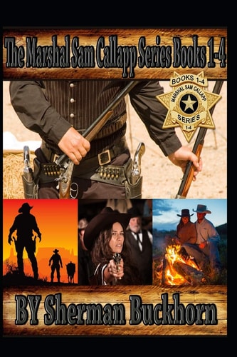The Marshal Sam Callapp Series Books 1-4