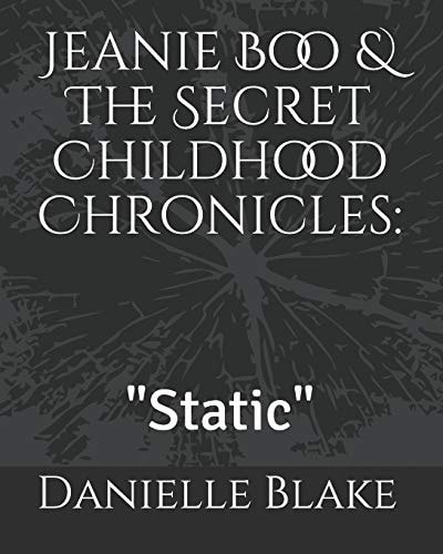 Jeanie Boo and the Secret Childhood Chronicles: Static