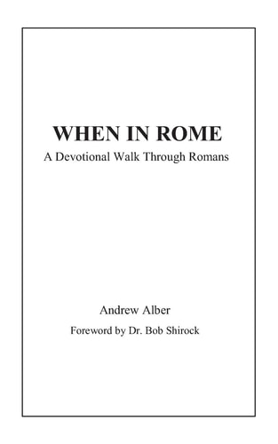 When in Rome A Devotional Walk Through Romans
