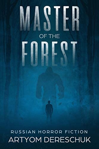 Master of the Forest A Horror Novel Set in Siberia