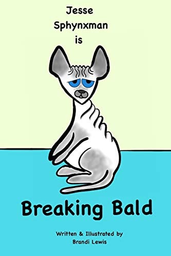 Jesse Sphynxman is Breaking Bald