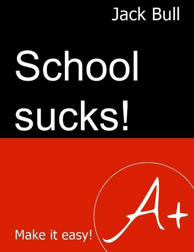 School Sucks! Make It Easy!