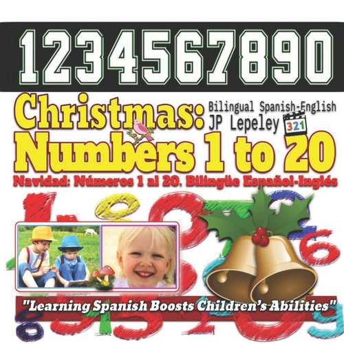 Christmas Numbers 1 to 20. Bilingual Spanish-English: Navidad: Números 1 Al 20. Bilingüe Español-Inglés