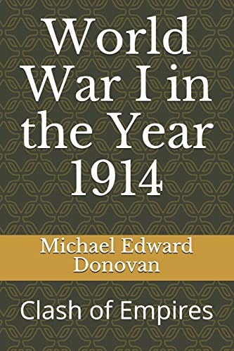World War I in the Year 1914 Clash of Empires
