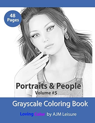 Portraits and People Volume 5 Adult Coloring Book with Grayscale Pictures